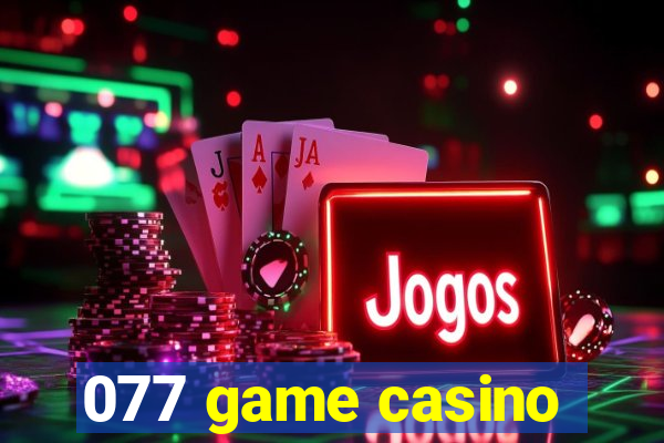 077 game casino